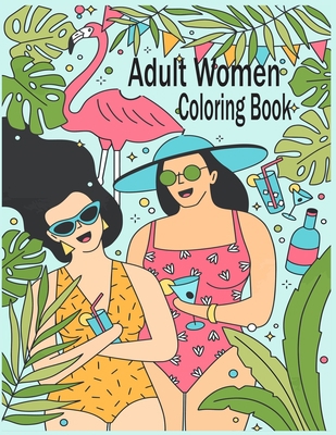 Adult Women Coloring Book: Women Coloring Book ... B08NWJPN7F Book Cover