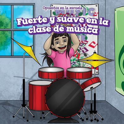 Fuerte Y Suave En La Clase de Música (Loud and ... [Spanish] 1538327163 Book Cover