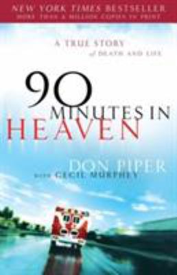 90 Minutes in Heaven: A True Story of Death and... 0800719050 Book Cover
