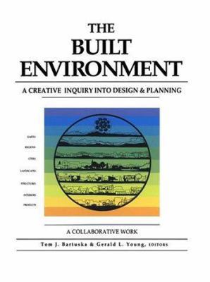 The Built Environment: Creative Inquiry Into De... 1560520590 Book Cover