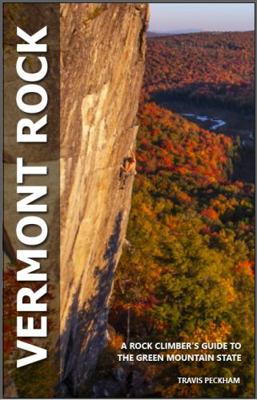 Paperback Vermont Rock : A Rock Climber's Guide to the Green Mountain State Book