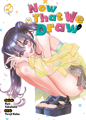 Now That We Draw Vol. 2 B0DGX3VFCH Book Cover