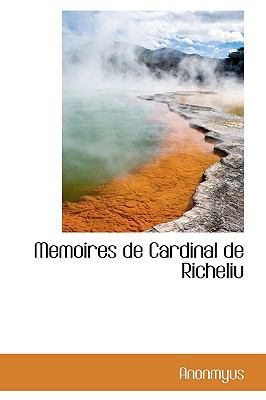 Memoires de Cardinal de Richeliu 1116541238 Book Cover