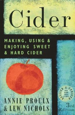 Cider: Making, Using, & Enjoying Sweet & Hard C... 1580175201 Book Cover