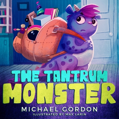 The Tantrum Monster: (Childrens books about Ang... 1961069113 Book Cover