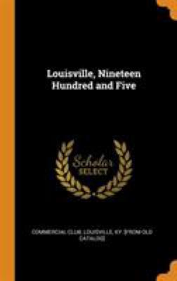 Louisville, Nineteen Hundred and Five 0344529657 Book Cover