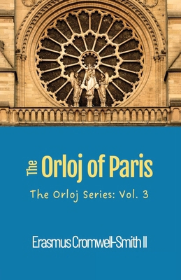 The Orloj of Paris: The Orloj Series: Vol. 3 1736996878 Book Cover
