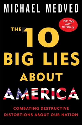 The 10 Big Lies about America : Combating Destructive Distortions about Our Nation