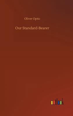 Our Standard-Bearer 3732688100 Book Cover