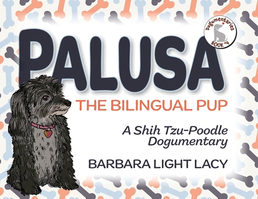 Palusa, the Bilingual Pup: A Shih Tzu-Poodle Do... 1733927786 Book Cover