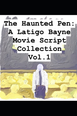 The Haunted Pen: A Latigo Bayne Movie Script Co...            Book Cover