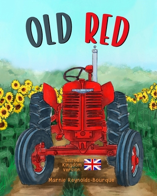 Old Red: An old tractor gets a second chance! B0CXHTKS2D Book Cover