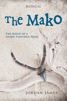 The Mako: The Birth of a Sharp-Toothed Hero 148340546X Book Cover