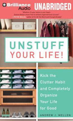 Unstuff Your Life!: Kick the Clutter Habit and ... 1480527823 Book Cover