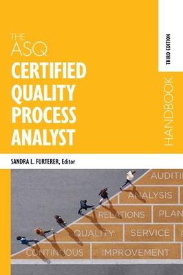 The ASQ Certified Quality Process Analyst Handbook 1951058380 Book Cover