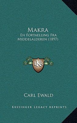 Makra: En Fortaelling Fra Middelalderen (1897) [Danish] 1167113896 Book Cover