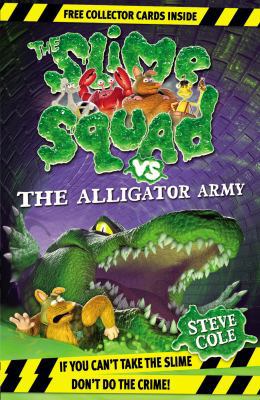 Slime Squad Vs the Alligator Army 1849413975 Book Cover