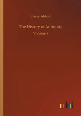 The History of Antiquity: Volume 5 3752330708 Book Cover