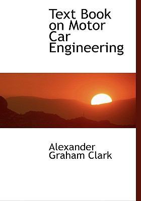 Text Book on Motor Car Engineering [Large Print] 0554460386 Book Cover
