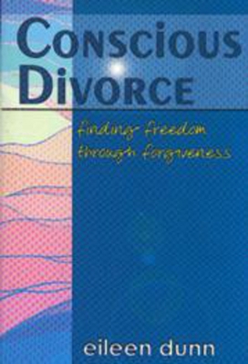 Conscious Divorce: Finding Freedom Through Forg... 1885003625 Book Cover