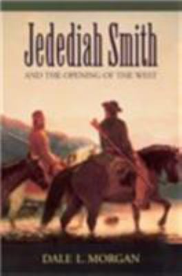 Jedediah Smith and the Opening of the West 0803251386 Book Cover