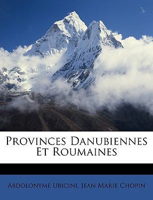 Provinces Danubiennes Et Roumaines [French] 1146034776 Book Cover