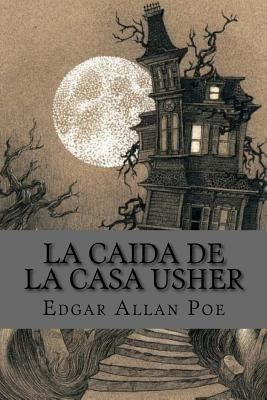 La caida de la casa usher (spanish Edition) [Spanish] 1540893138 Book Cover