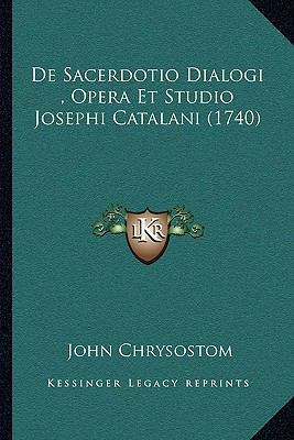 De Sacerdotio Dialogi, Opera Et Studio Josephi ... [Latin] 1165910314 Book Cover