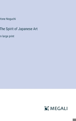 The Spirit of Japanese Art: in large print 338708269X Book Cover