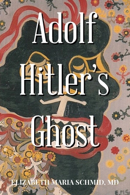 Adolf Hitler's Ghost B0BYB6M44Q Book Cover