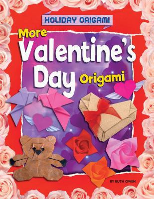 More Valentine's Day Origami 147775699X Book Cover