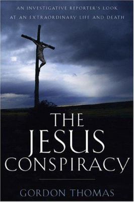 The Jesus Conspiracy: An Investigative Reporter... 0801065321 Book Cover