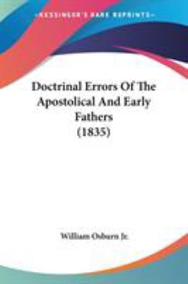 Doctrinal Errors Of The Apostolical And Early F... 110411819X Book Cover