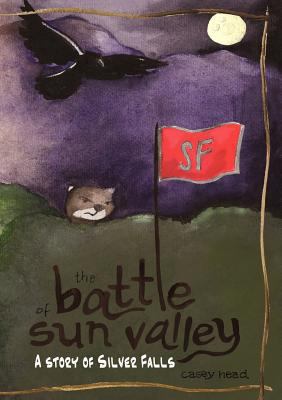 The Battle of Sun Valley : A Story of Silver Falls