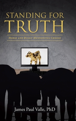 Standing For Truth: Horse and Buggy Mennonites ... B0D1VYFJXZ Book Cover