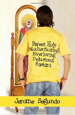 Sweet Holy Motherfucking Everloving Delusional ... 0988208512 Book Cover