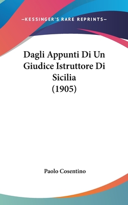 Dagli Appunti Di Un Giudice Istruttore Di Sicil... [Italian] 1162359307 Book Cover