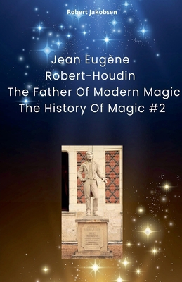 Jean Eugène Robert-Houdin The Father Of Modern ...            Book Cover