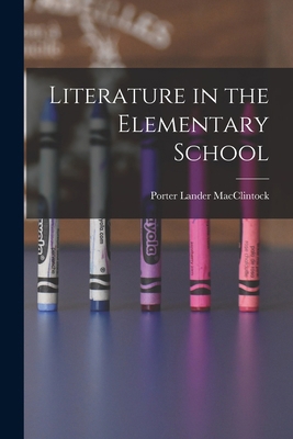 Literature in the Elementary School 1018931333 Book Cover