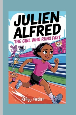 Julien Alfred: The Girl Who Runs Fast B0DGFYSR87 Book Cover