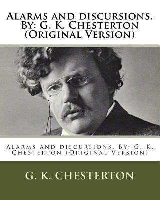 Alarms and discursions. By: G. K. Chesterton (O... 1537087371 Book Cover