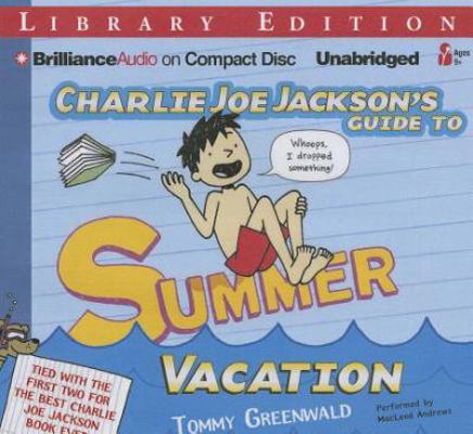 Charlie Joe Jackson's Guide to Summer Vacation 1480504920 Book Cover