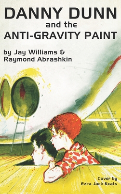Danny Dunn and the Anti-Gravity Paint 1479445711 Book Cover