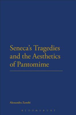 Seneca's Tragedies and the Aesthetics of Pantomime 1472511883 Book Cover