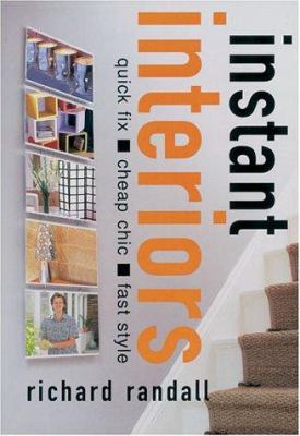 Instant Interiors: Quick Fix, Cheap Chic, Fast ... 0715310968 Book Cover