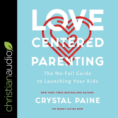 Love-Centered Parenting: The No-Fail Guide to L... B09NRZVHTV Book Cover
