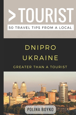 Greater than a Tourist- Dnipro Ukraine: 50 Trav... 1980476365 Book Cover