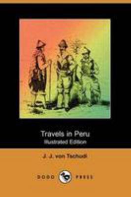 Travels in Peru (Illustrated Edition) (Dodo Press) 1409969789 Book Cover