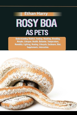 Rosy Boa as Pets: Understanding Habitat, Feedin... B0D9XH2PSH Book Cover
