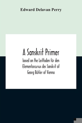 A Sanskrit Primer; Based On The Leitfaden Für D... 9354210201 Book Cover